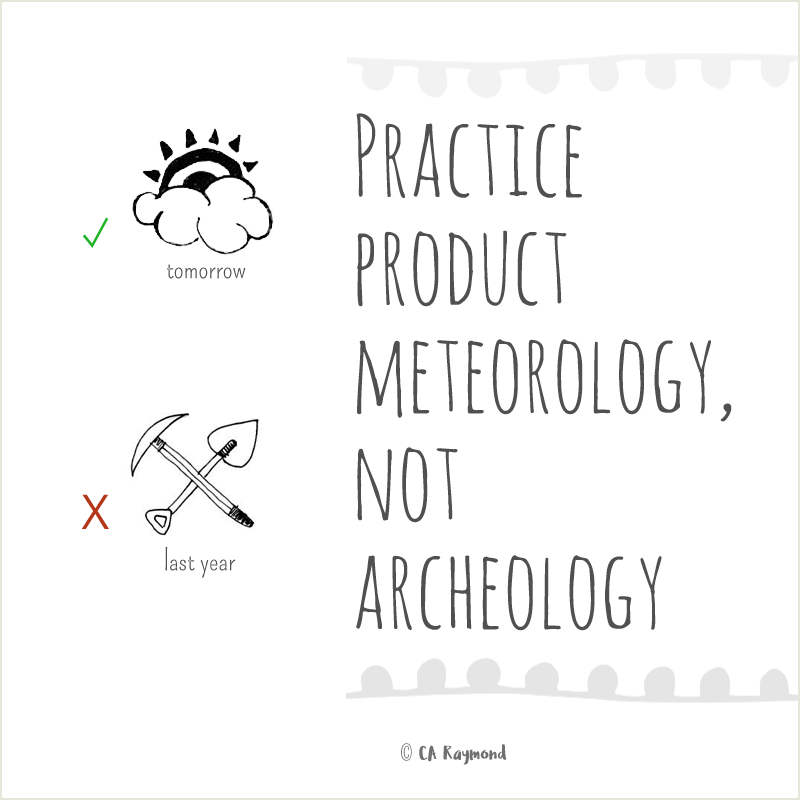 IMAGE: Practice product meteorology, not archeology.